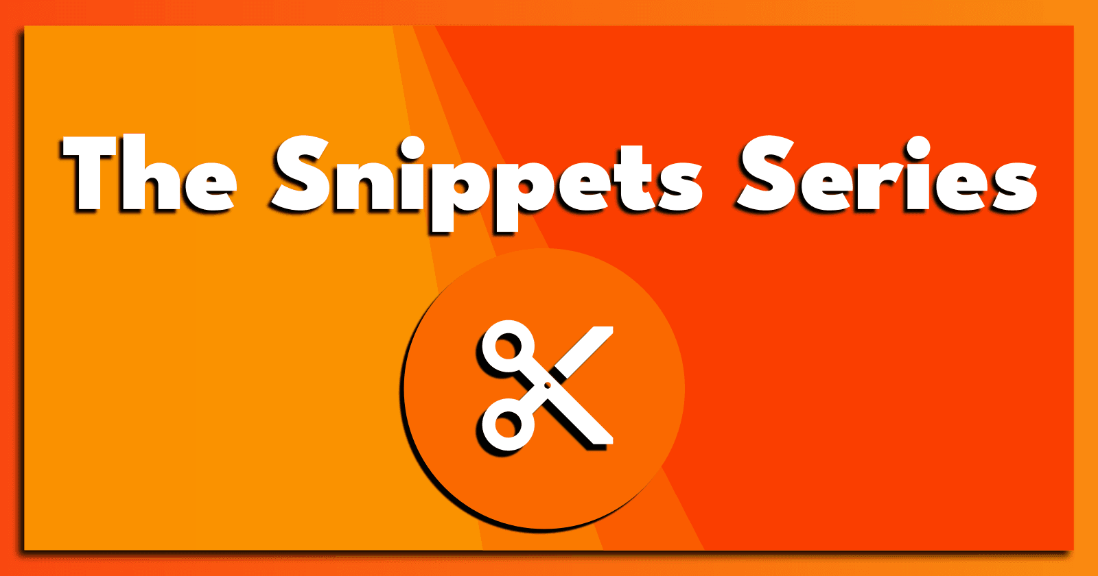 The Snippets Series