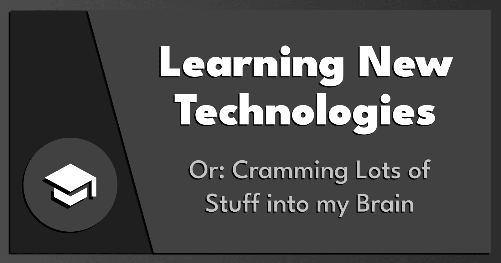 Learning New Technologies.