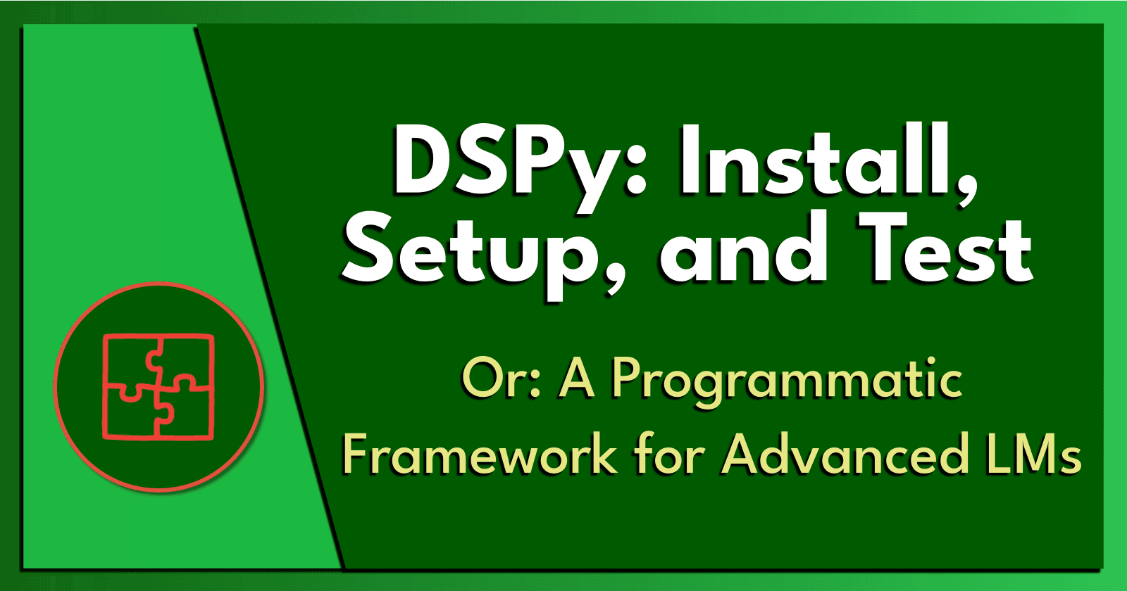 DSPy: Install, Setup, and Test.