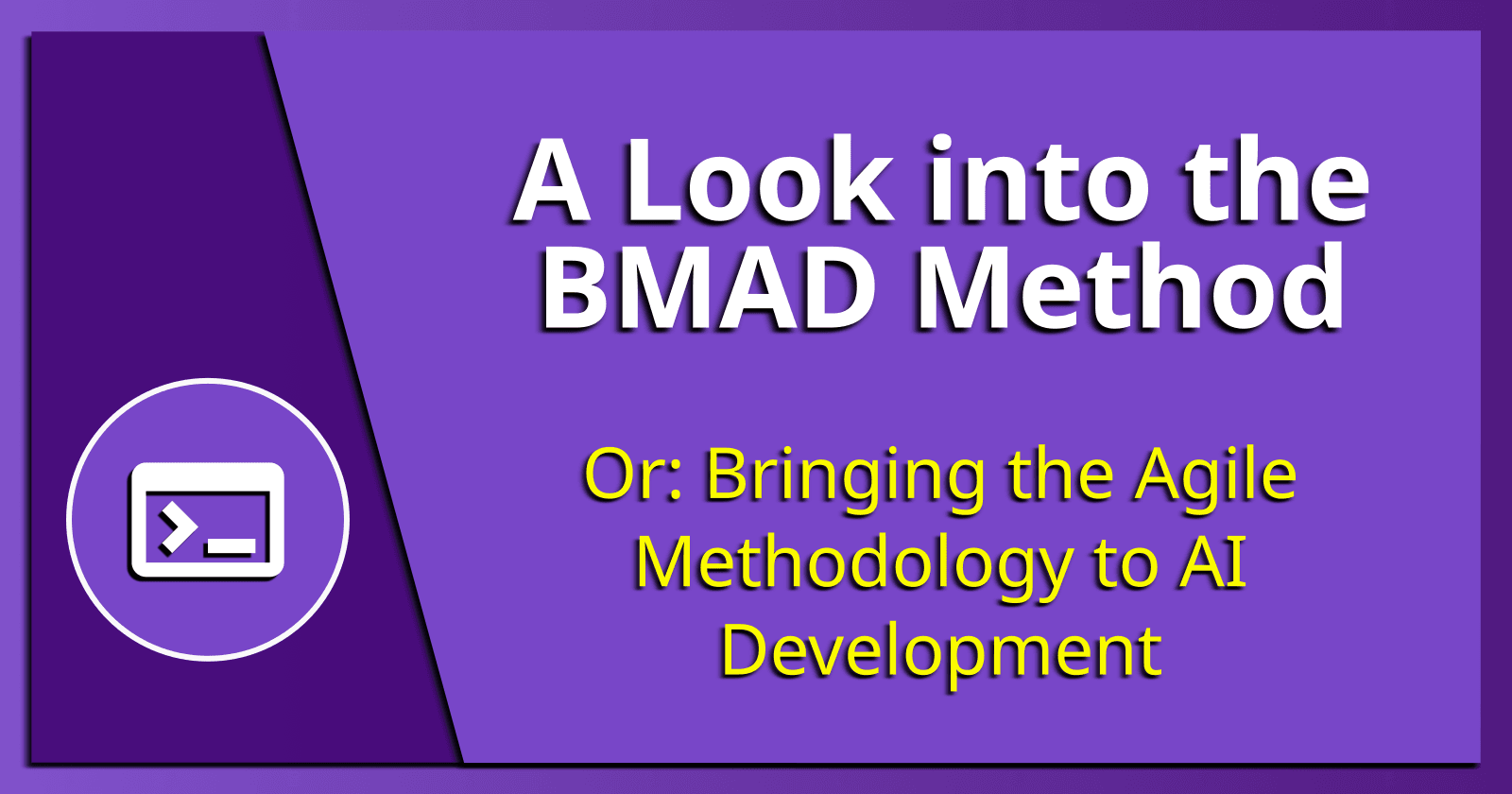 A Look into the BMAD Method.