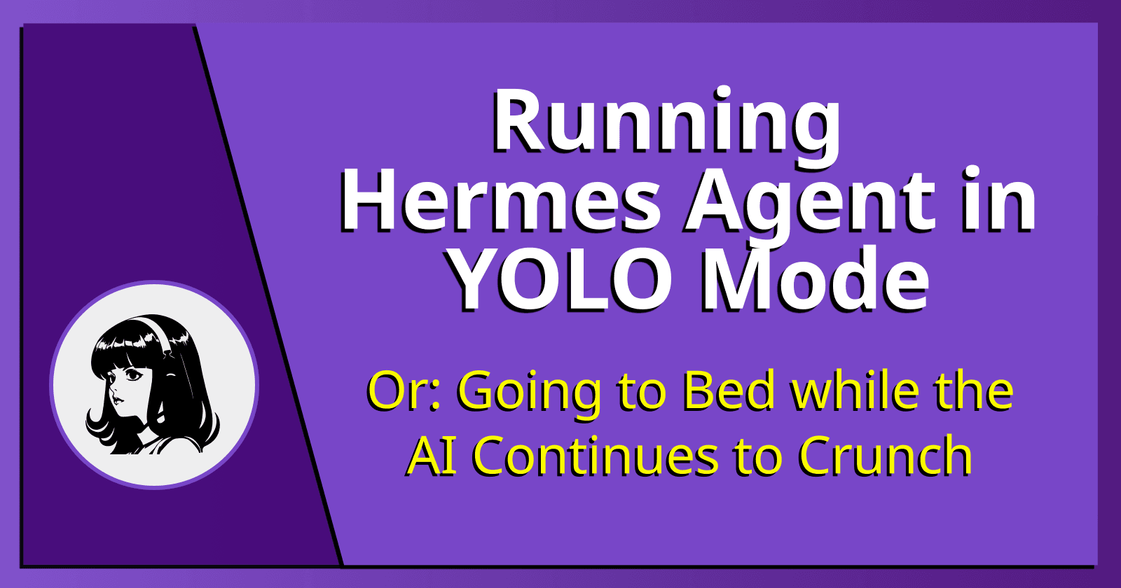 Running Hermes Agent in YOLO Mode.