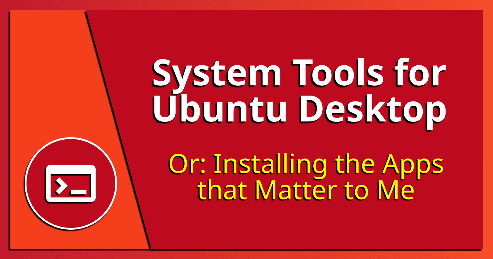 System Tools for Ubuntu Desktop.